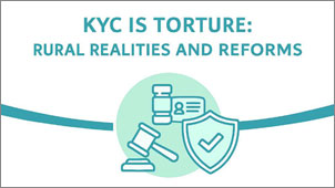 KYC is Torture: Rural Realities and Reforms